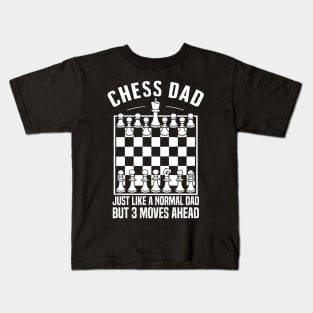 Chess dad Just like a normal dad But 3 moves ahead Kids T-Shirt